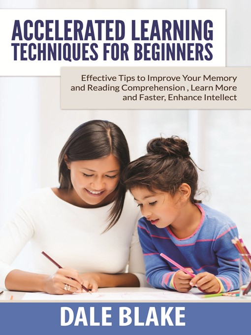 Title details for Accelerated Learning Techniques For Beginners by Dale Blake - Available